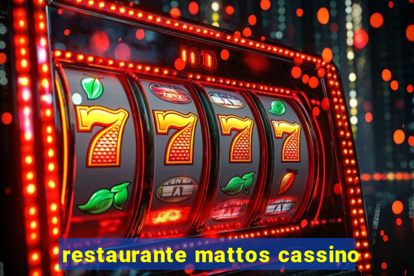 restaurante mattos cassino